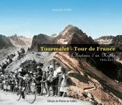 Tourmalet-Tour De France, Histoire D'Un Mythe 1910-2010