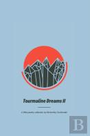 Tourmaline Dreams Ii