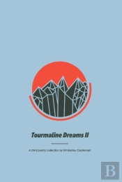 Tourmaline Dreams Ii