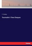 Tourmalin'S Time Cheques