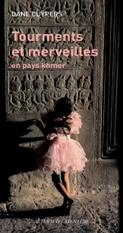 Tourments Et Merveilles En Pays Khmer