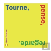 Tourne, Pense, Regarde