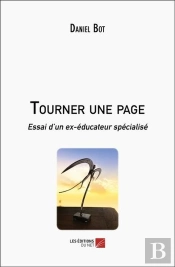 Tourner Une Page : Essai D'Un Ex-Éducateur Spécialisé