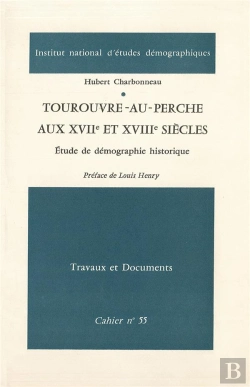 Bertrand.pt - Tourouvre-Au-Perche Aux Xvii° Et Xviii° Siècles : Étude De Démographie Historique