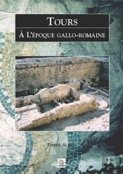 Tours A L'Epoque Gallo-Romaine