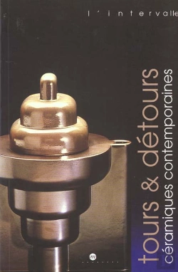 Bertrand.pt - Tours Et Détours ; Céramiques Contemporaines Du Fonds National D'Art Contemporain