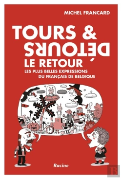 Bertrand.pt - Tours Et Détours, Le Retour; Les Plus Belles Expressions Du Français De Belgique