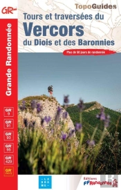 Tours Et Traversées Du Vercors Du Diois Et Des Baronnies ; Gr 9, Gr 91, Gr 93, Gr 95, Gr 429, Gr Pays