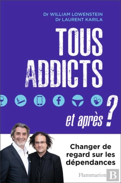 Bertrand.pt - Tous Addicts, Et Après ? Changer De Regard Sur Les Dépendances