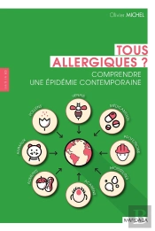Tous Allergiques ; Comprendre Une Épidemie Contemporaine