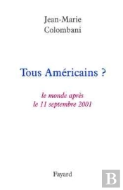 Tous Américains ? Le Monde Après Le 11 Septembre 2001