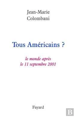 Bertrand.pt - Tous Américains ? Le Monde Après Le 11 Septembre 2001