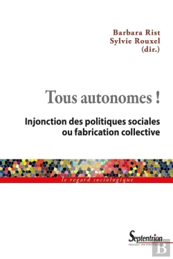 Bertrand.pt - Tous Autonomes ! Injonction Des Politiques Sociales Ou Fabrication Collective
