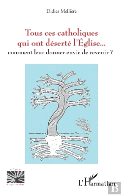 Bertrand.pt - Tous Ces Catholiques Qui Ont Déserté L'Église : Comment Leur Donner Envie De Revenir ?