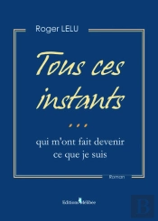 Tous Ces Instants........Qui M Ont Fait Devenir Ce Que Je Suis