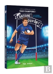 Tous Champions ! Antoine Dupont : Et La Légende De Vachenoire