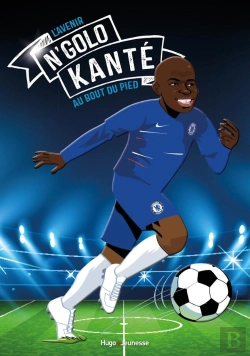 Bertrand.pt - Tous Champions ! N'Golo Kanté : La Course Du Roi