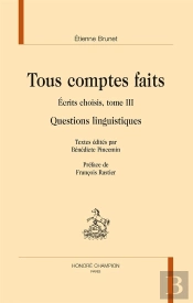Tous Comptes Faits, Écrits Choisis Tome 3 ; Questions Linguistiques