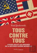 Tous Contre Tous : L'Hiver 1933 Et Les Origines De La Seconde Guerre Mondiale
