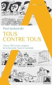 Tous Contre Tous : L'Hiver 1933 Et Les Origines De La Seconde Guerre Mondiale