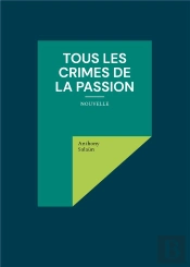 Tous Crimes De Passion - Nouvelle