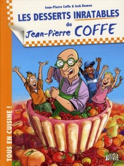 Bertrand.pt - Tous En Cuisine T.2 ; Les Desserts Inratables De Jean-Pierre Coffe
