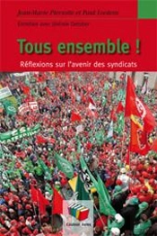 Tous Ensemble ! Réflexions Sur L'Avenir Des Syndicats