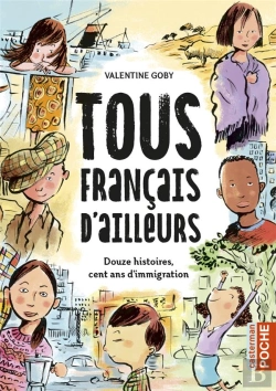 Bertrand.pt - Tous Français D'Ailleurs : Douze Histoires, Cent Ans D'Immigration