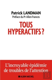 Tous Hyperactifs ? L'Incroyable Épidémie De Troubles De L'Attention