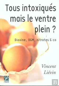 Bertrand.pt - Tous Intoxiques Mais Le Ventre Plein ; Dioxine Ogm Nitrates & Co