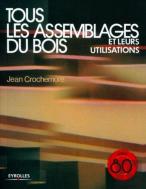Tous Les Assemblages Du Bois Et Leurs Utilisations