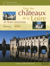 Tous Les Châteaux De La Loire Et Leurs Environs