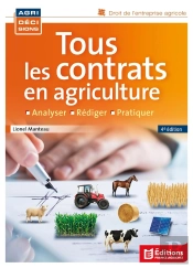 Tous Les Contrats En Agriculture : Analyser, Rédiger, Pratiquer (4e Édition)
