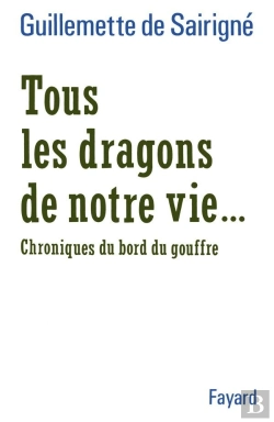 Bertrand.pt - Tous Les Dragons De Notre Vie... Chroniques Du Bord Du Gouffre