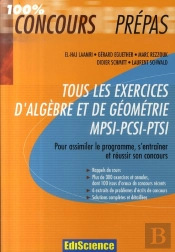 Tous Les Exercices D'Algèbre Et De Géométrie ; Mpsi-Pcsi-Ptsi