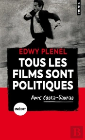 Tous Les Films Sont Politiques : Avec Costa-Gavras