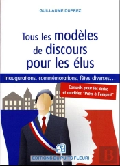 Tous Les Modeles De Discours Pour Les Elus - Conseils Pour Les Ecrire, Pour Les Lire... Modeles Pret