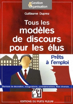 Bertrand.pt - Tous Les Modèles De Discours Pour Les Élus ; Prêts À L'Emploi ; Remises De Décoration, Inaugurations, Commémorations, Fêtes Diverses...
