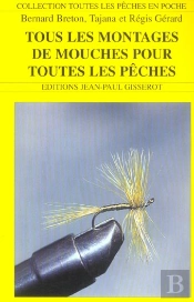 Tous Les Montages De Mouches Pour Toutes Les Peches