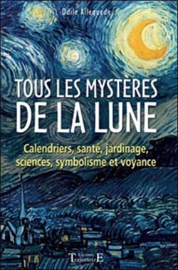 Bertrand.pt - Tous Les Mystères De La Lune ; Métiers, Sciences, Cultes, Symbolisme, Calendrier, Voyance