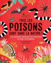 Tous Les Poisons Sont Dans La Nature ! Les Animaux Venimeux Et Vénéneux Les Plus Incroyables