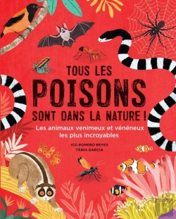 Bertrand.pt - Tous Les Poisons Sont Dans La Nature ! Les Animaux Venimeux Et Vénéneux Les Plus Incroyables