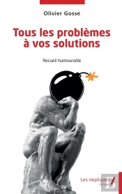 Tous Les Problèmes À Vos Solutions : Recueil Humouroïde
