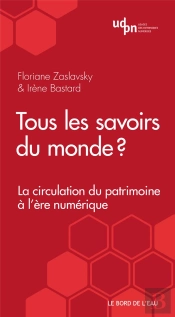 Tous Les Savoirs Du Monde ? La Circulation Du Patrimoine À L'Ère Numérique