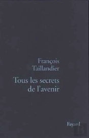 Tous Les Secrets De L'Avenir