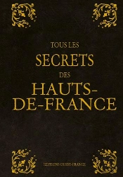Tous Les Secrets Des Hauts-De-France