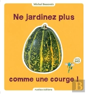 Tous Les Trucs Pour Ne Plus Jardiner Comme Une Courge