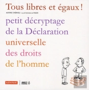 Tous Libres Et Égaux ! Petit Décryptage De La Déclaration Universelle Des Droits De L'Homme