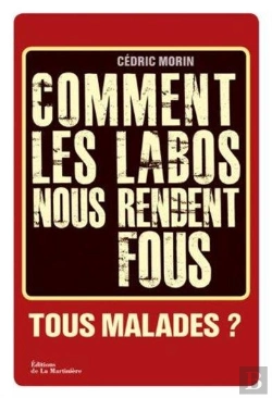 Bertrand.pt - Tous Malades ? Comment Les Labos Nous Rendent Fous
