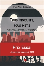 Tous Migrants, Tous Métis : Histoire Universelle Des Migrations